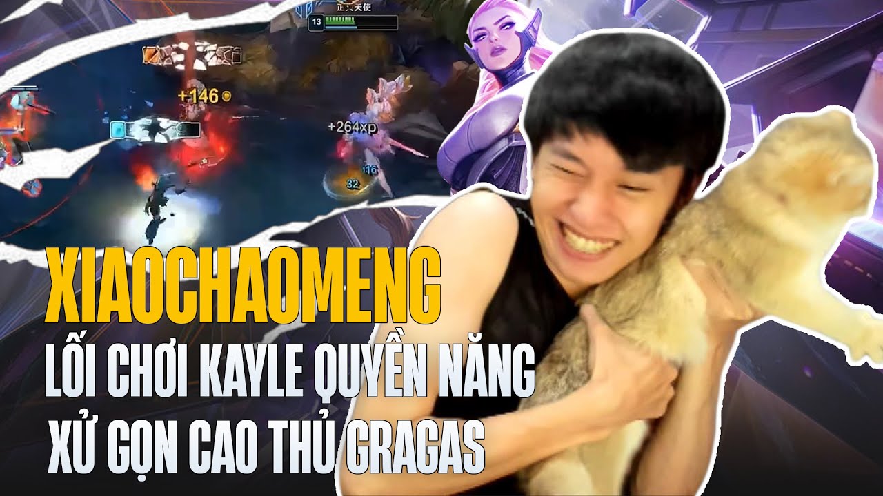 (Vietsub) XIAOCHAOMENG VỚI LỐI CHƠI KAYLE QUYỀN NĂNG BẤT DIỆT XỬ GỌN CAO THỦ GRAGAS