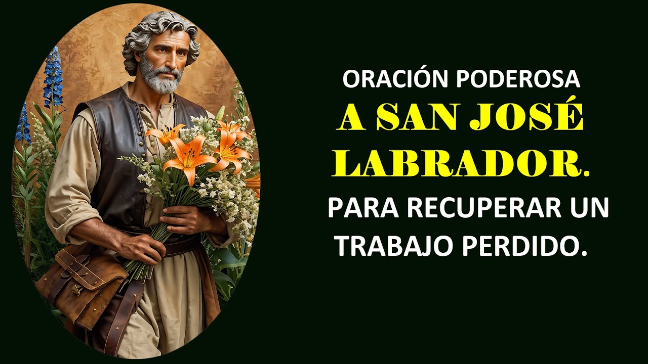 ORACIÓN PODEROSA A SAN JOSÉ LABRADOR.  PARA RECUPERAR UN TRABAJO PERDIDO.