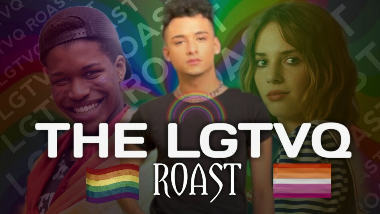 THE LGTVQ ROAST