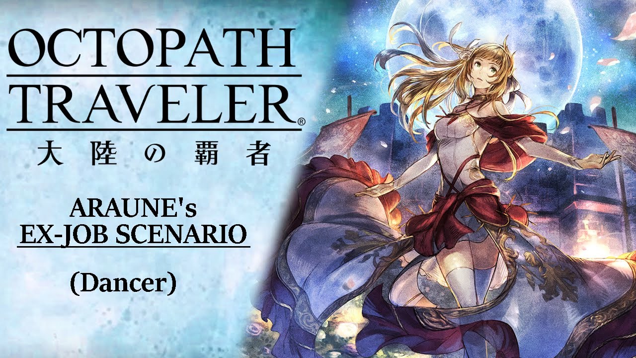 [ENG Subs] Octopath Traveler: CotC | Araune's EX Job Scenario (Dancer)