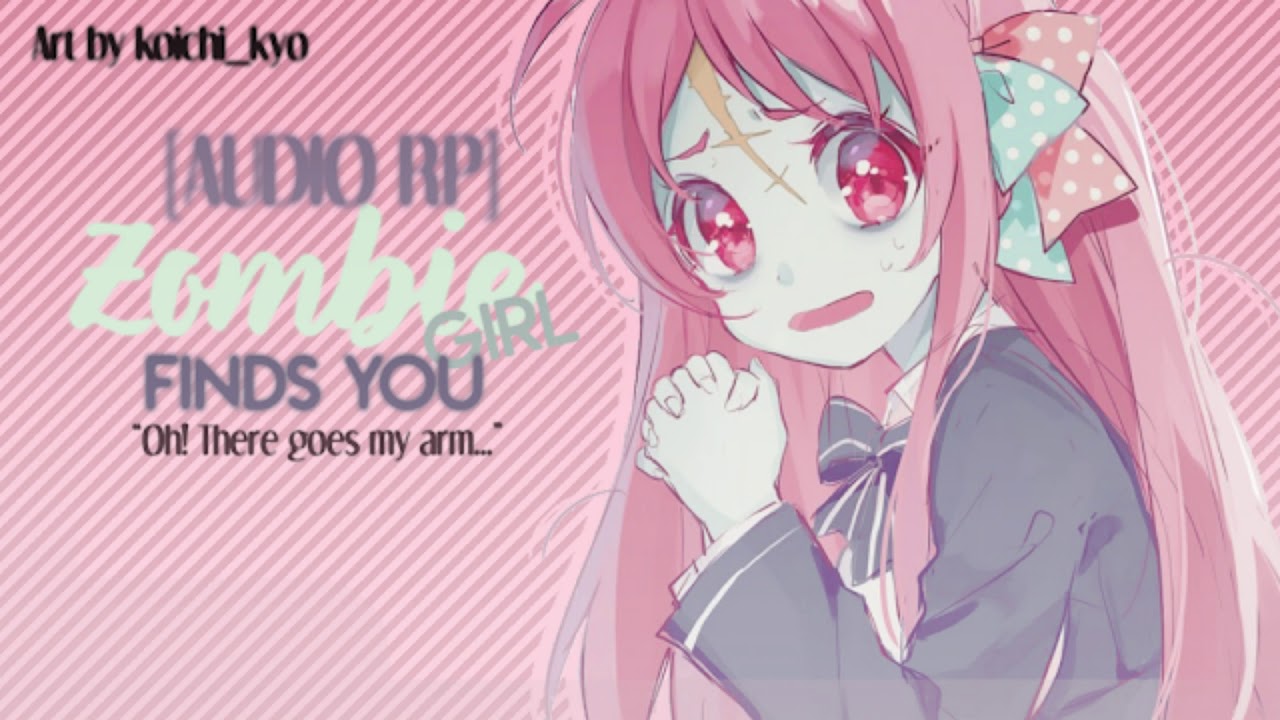[AUDIO RP] Friendly Zombie Girl finds You!