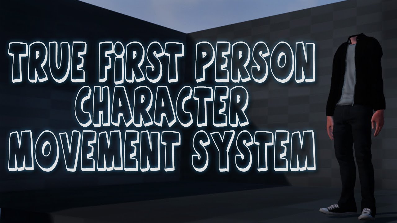 True First Person Character Movement System - Unreal Engine 4 (Horror Game)