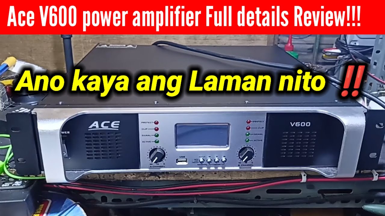 ACE V600 POWER AMPLIFIER || Review, whats inside , sulit kaya
