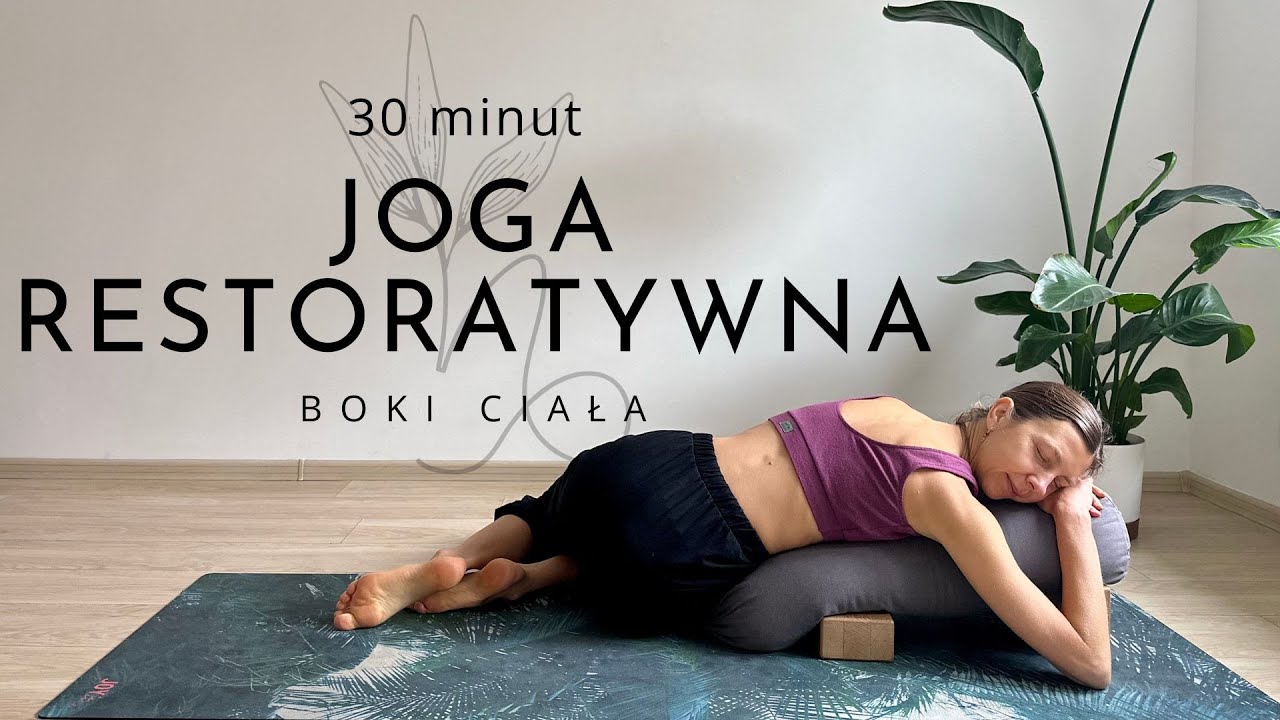 Joga || 30 min || Restoratywna Boki Ciała || Ania Pranomaja ● ○ ○