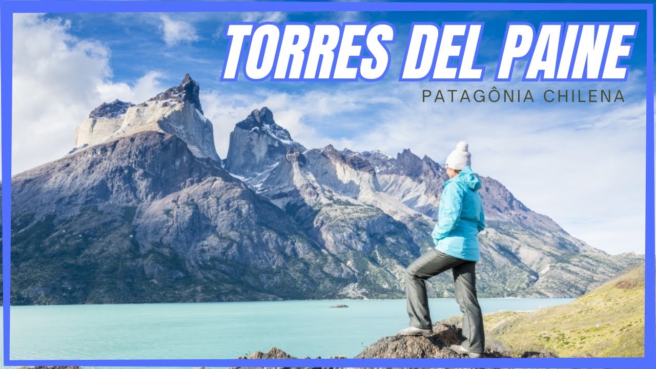 Torres del Paine e Puerto Natales: um roteiro pela Patagônia do Chile