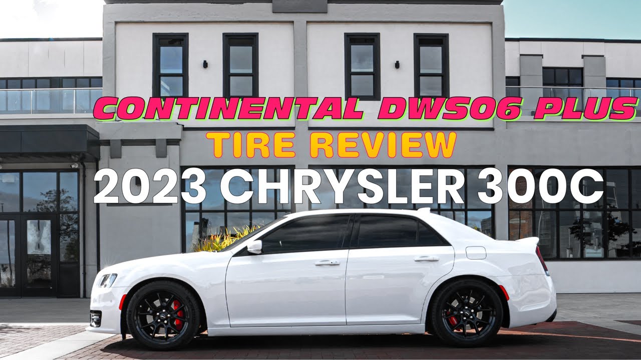Continental Extreme Contact DWS06 Plus Review-(2023 Chrysler 300C)