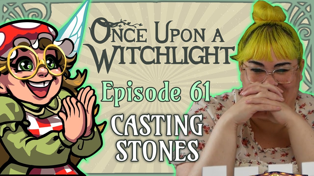Once Upon a Witchlight Ep. 61 | Casting Stones | Feywild D&D Campaign