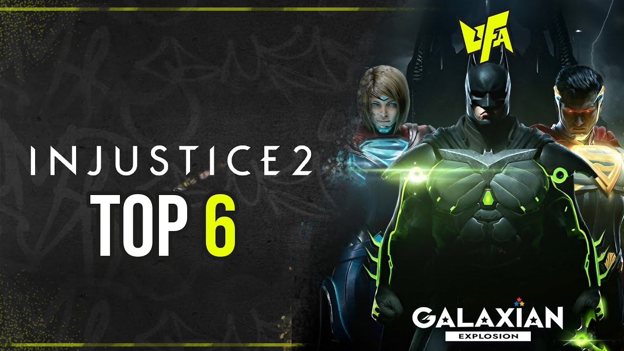 INJUSTICE 2 TOP 6 - UFA x GALAXIAN EXPLOSION 2024