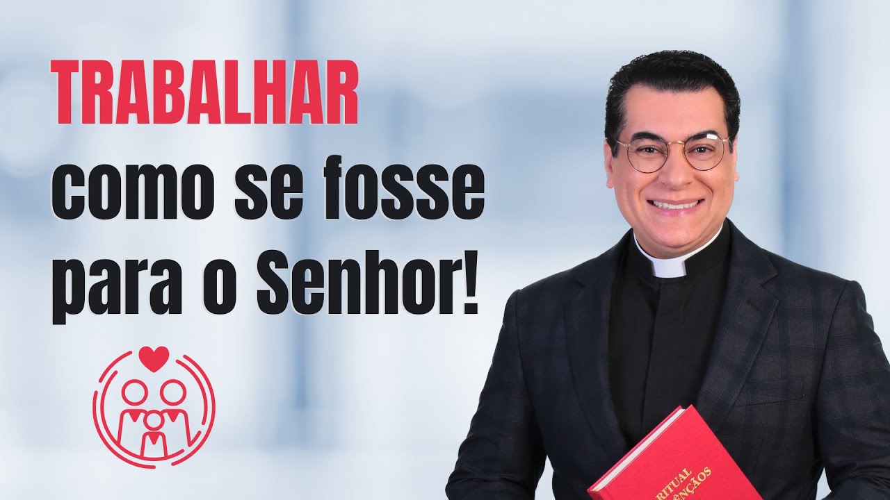 Família 08  -  COMO O CRISTÃO LIDA COM O TRABALHO?  - Padre Chrystian Shankar