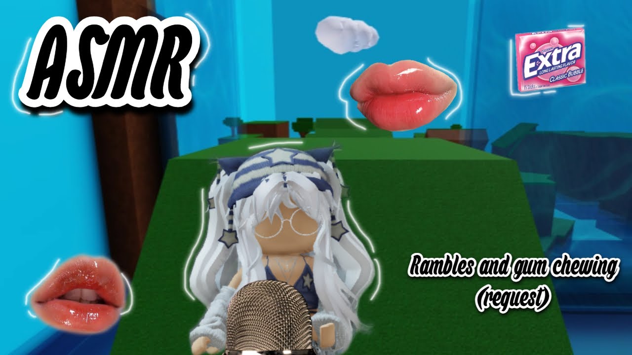 ROBLOX ASMR// Rambles and Gum chewing