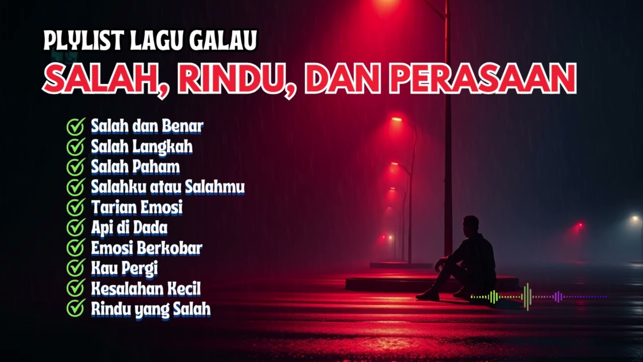 Playlist Lagu Galau & Emosi Terbaik 2026 | Rindu, Salah Paham, dan Perasaan yang Terpendam