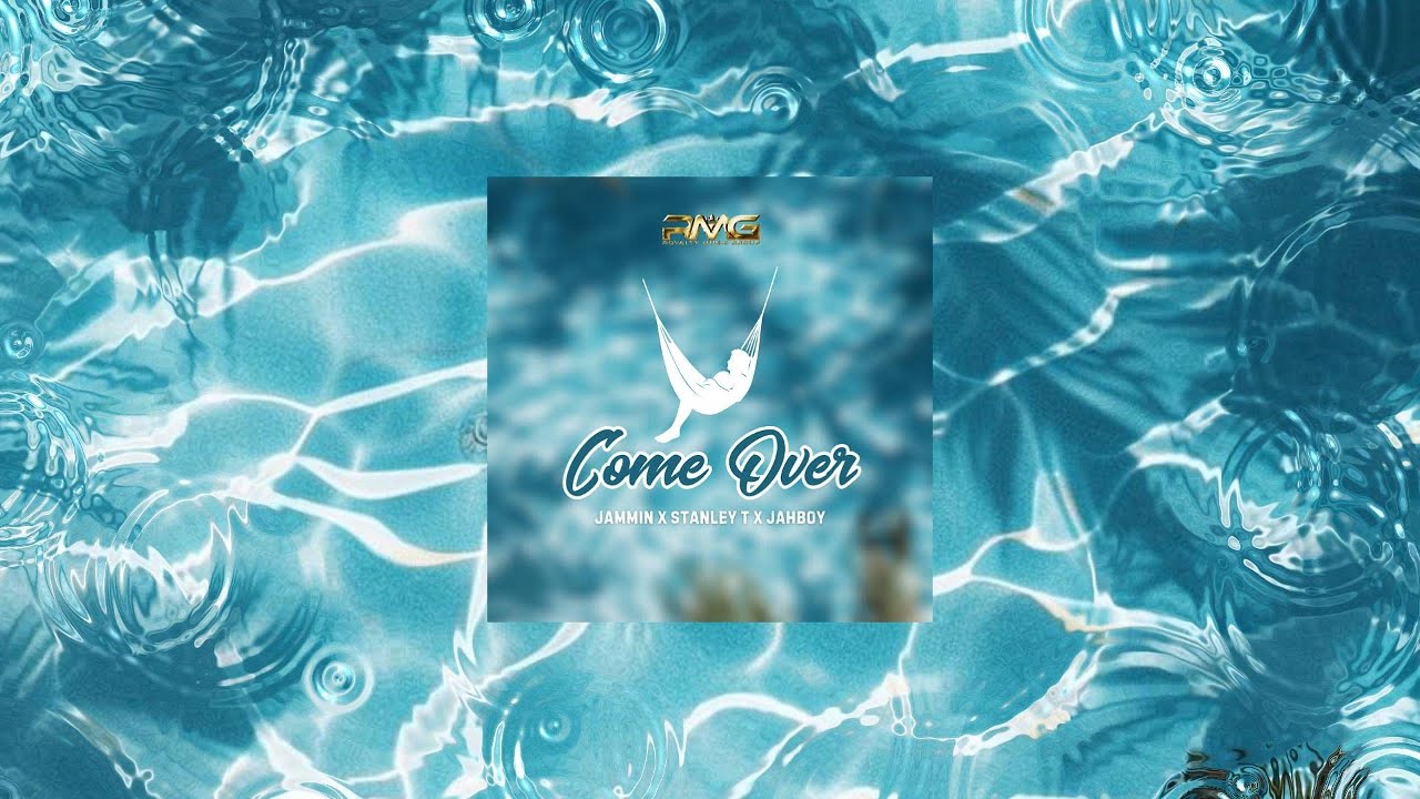 Come Over - Jammin x Stanley T x JAHBOY (Official Audio)