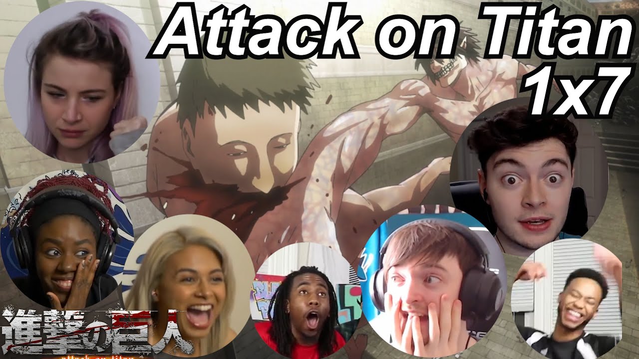 Attack on Titan 1x7 Reactions | Great Anime Reactors!!! | 【進撃の巨人】【海外の反応】