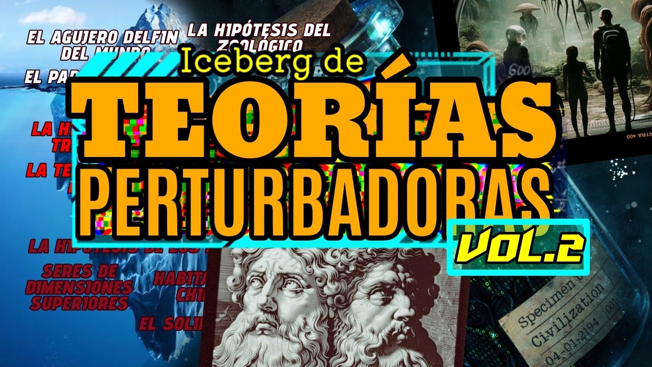 El Iceberg de Teor&iacute;as Perturbadoras: El Fin de tu Realidad | PARTE 2