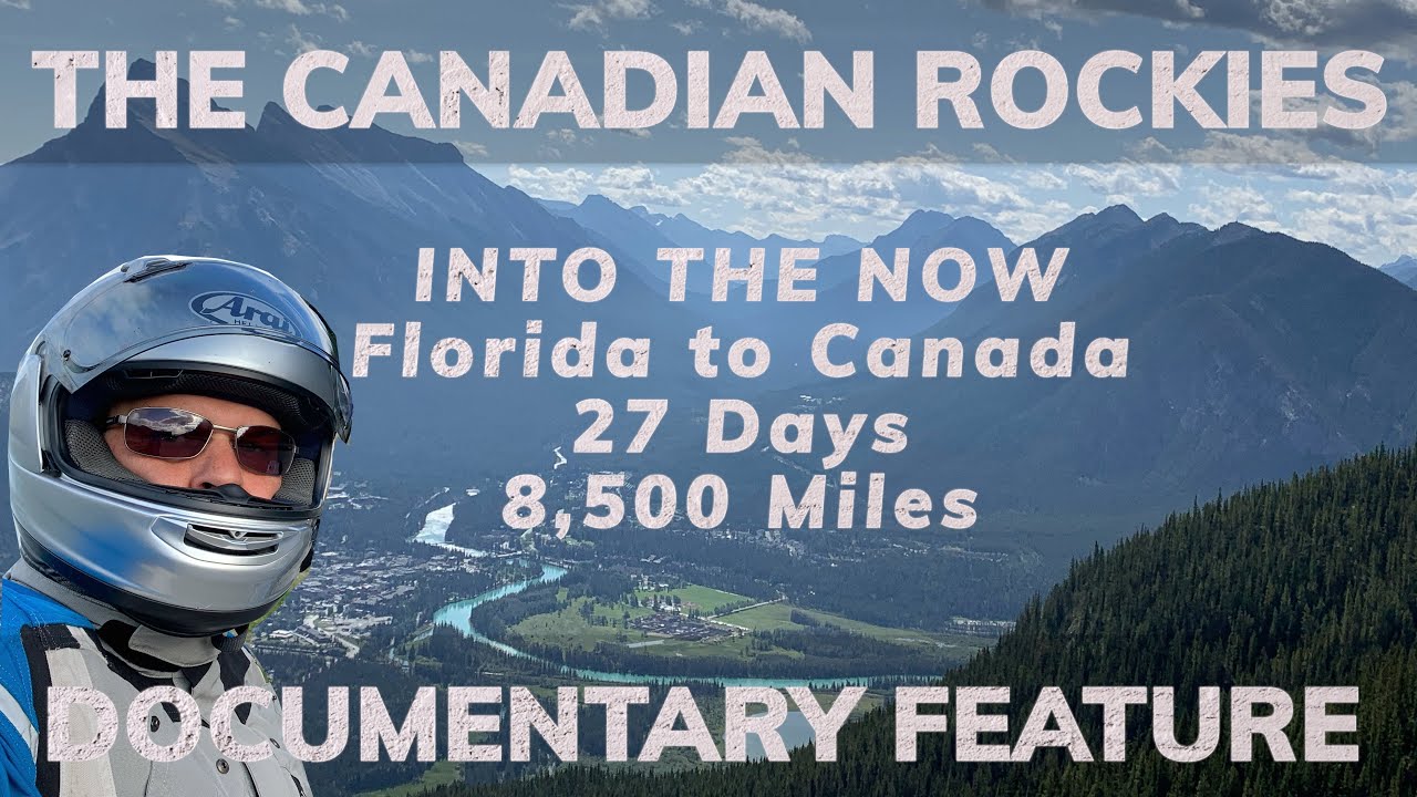 The Canadian Rockies, A Motorcycle Journey from Florida, 27 Days & 8,500 Miles - Documentary Feature
