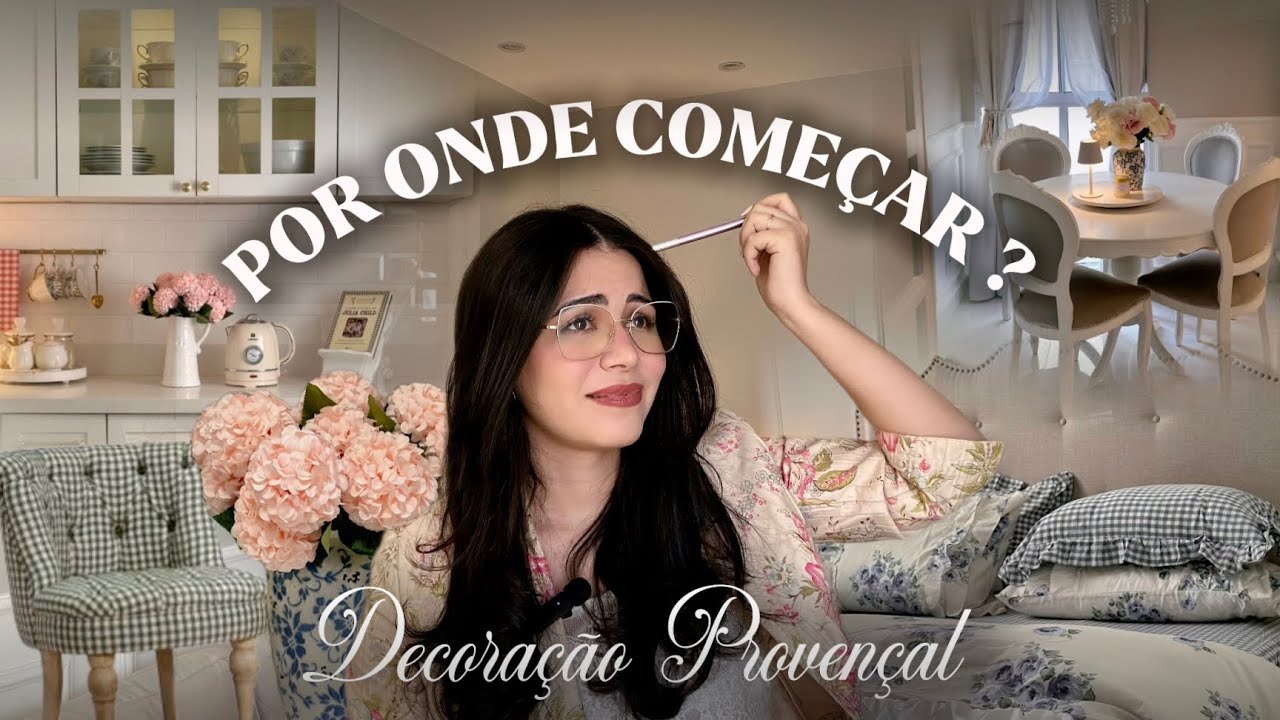 Minhas experiências e dicas para decorar a casa no Estilo Provençal - PARTE 1 💐 ⚜️
