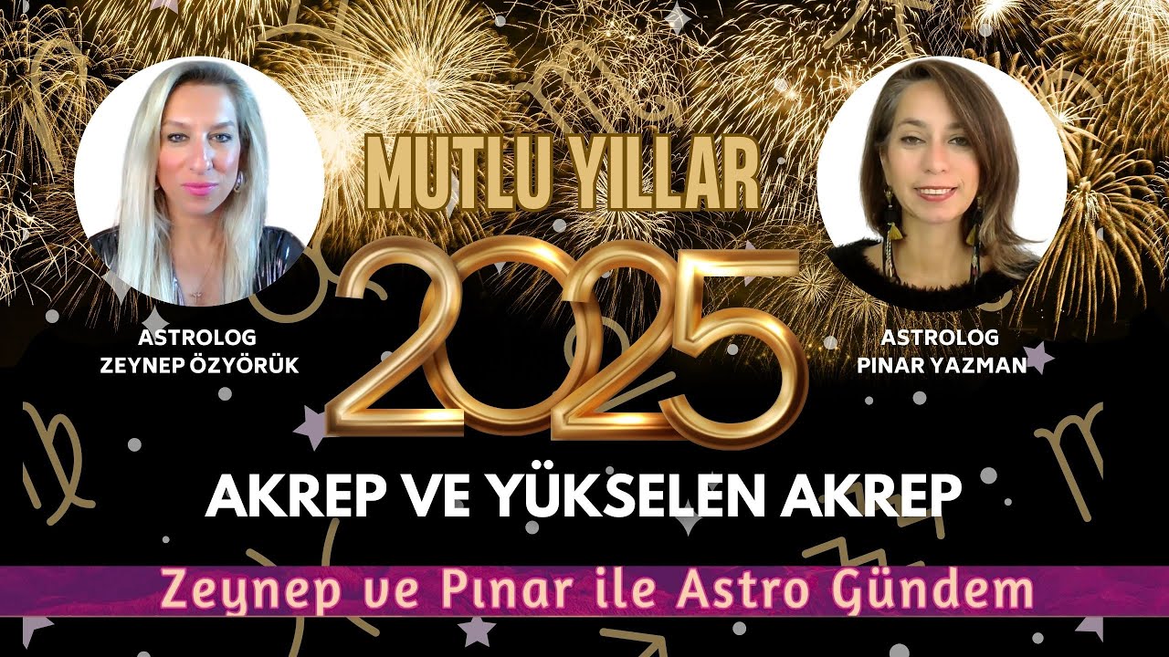2025 AKREP VE YÜKSELEN AKREP BURCU