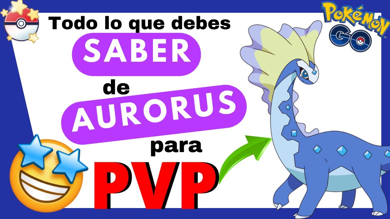 ❄️¡CONOCE los MEJORES ATAQUES de AURORUS para PVP! Pokémon GO😈