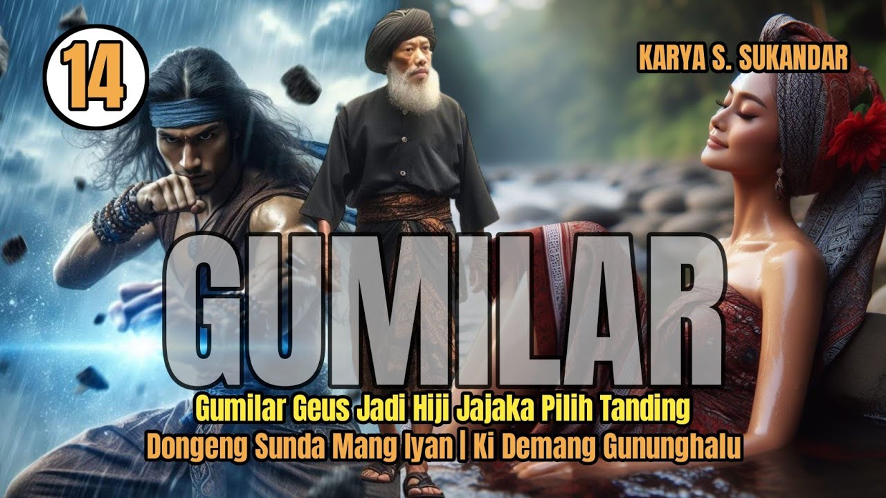 GUMILAR BAG #14 | GUMILAR GEUS JADI JAJAKA