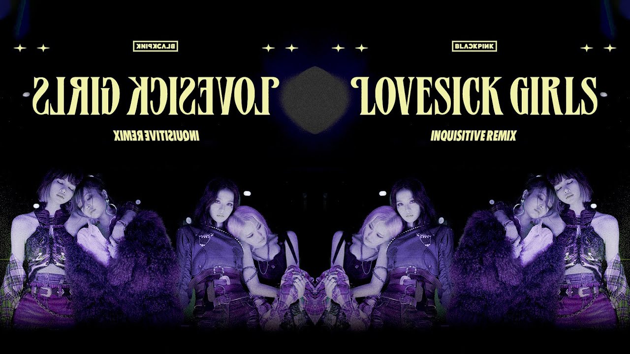 BLACKPINK - Lovesick Girls (Inquisitive Remix)