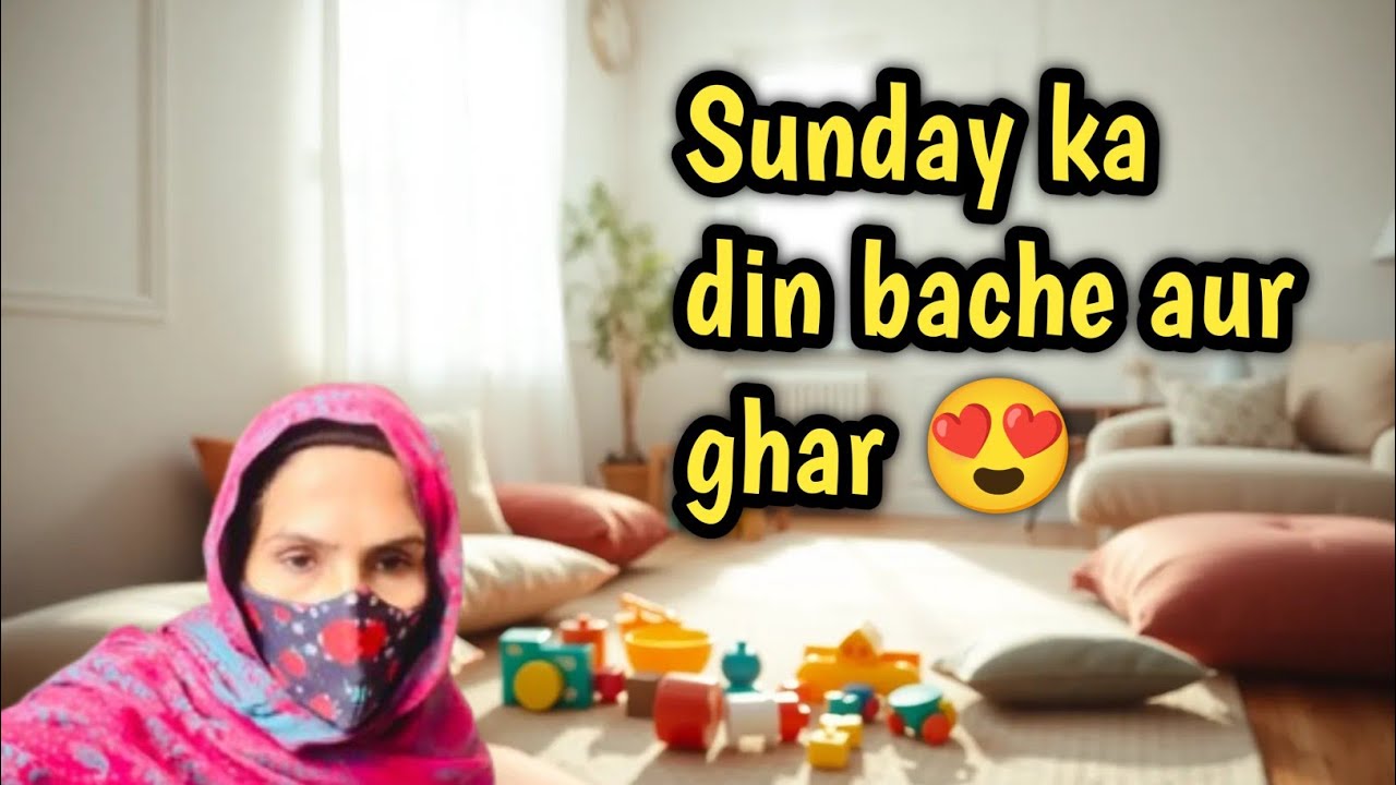 Sunday routine ghar bachay aur sukoon 😍