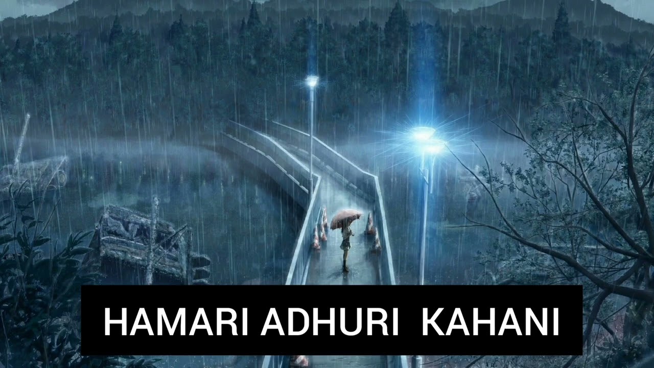 HAMARI ADHURI KAHANI #MRKF SONG