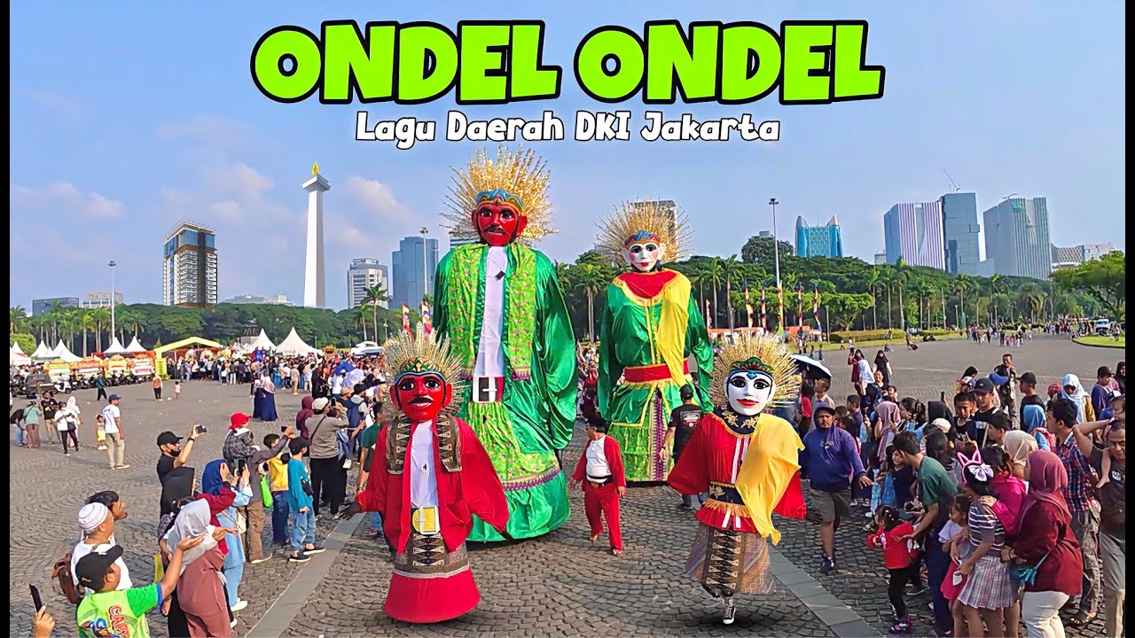 ONDEL ONDEL RAKSASA | LAGU DAERAH DKI JAKARTA 🔴 LAGU BETAWI   ONDEL ONDEL BETAWI 💞 BUDAYA JAKARTA