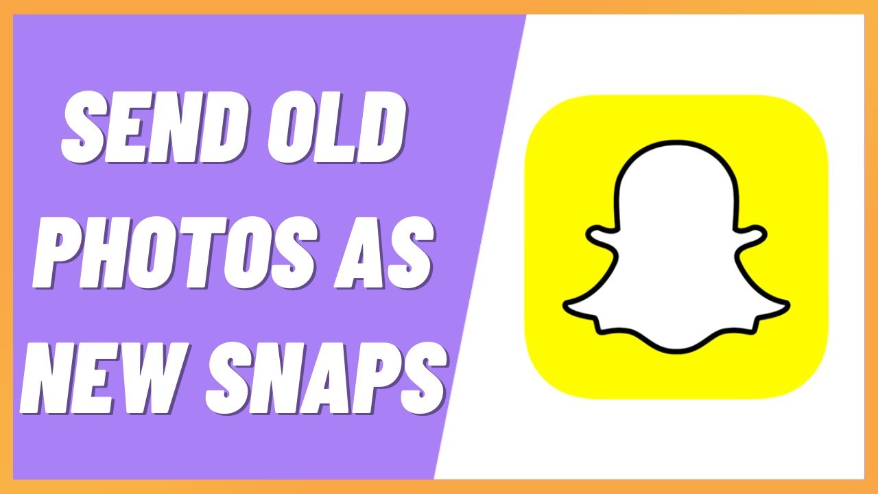 How To Send Old Photos On Snapchat As New Snaps