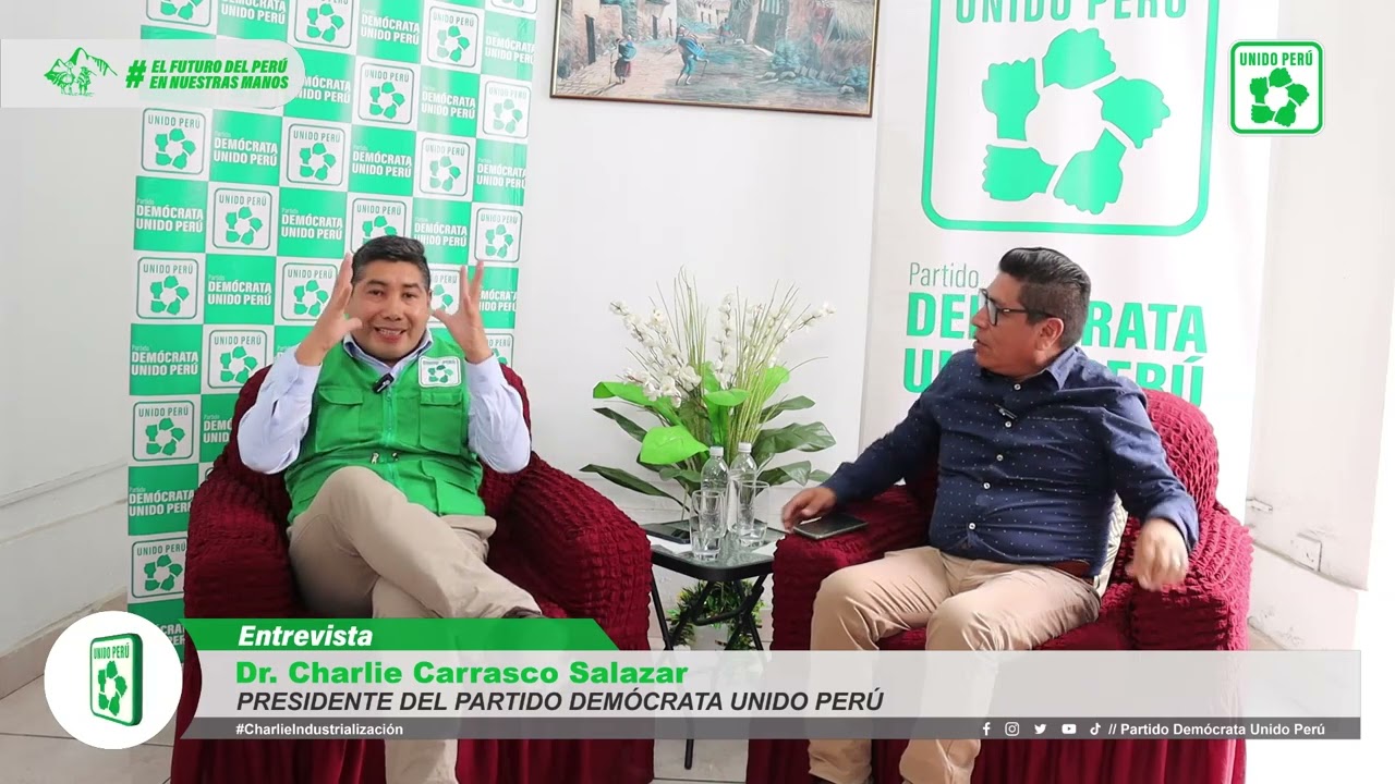 🟢⚪️ Entrevista al Dr. Charlie Carrasco Salazar, Presidente del Partido Demócrata Unido Perú.