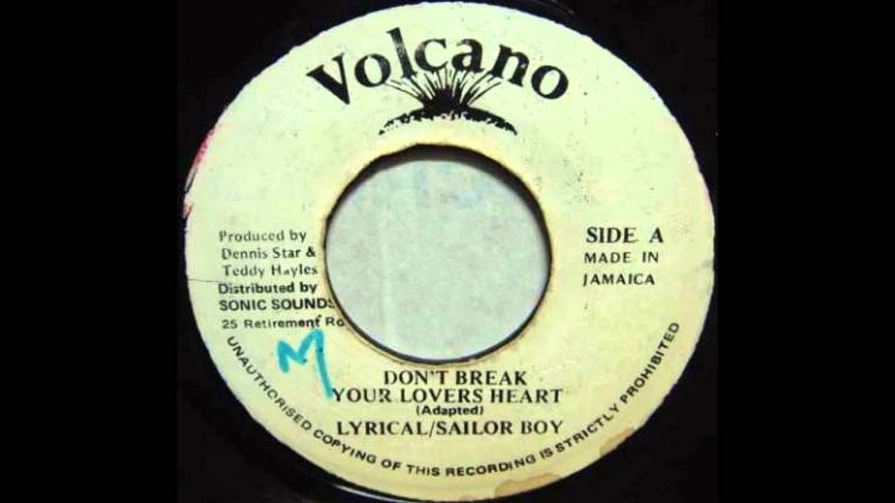 Lyrical & Sailor Boy - Don&acute;t Break Your Lovers Heart