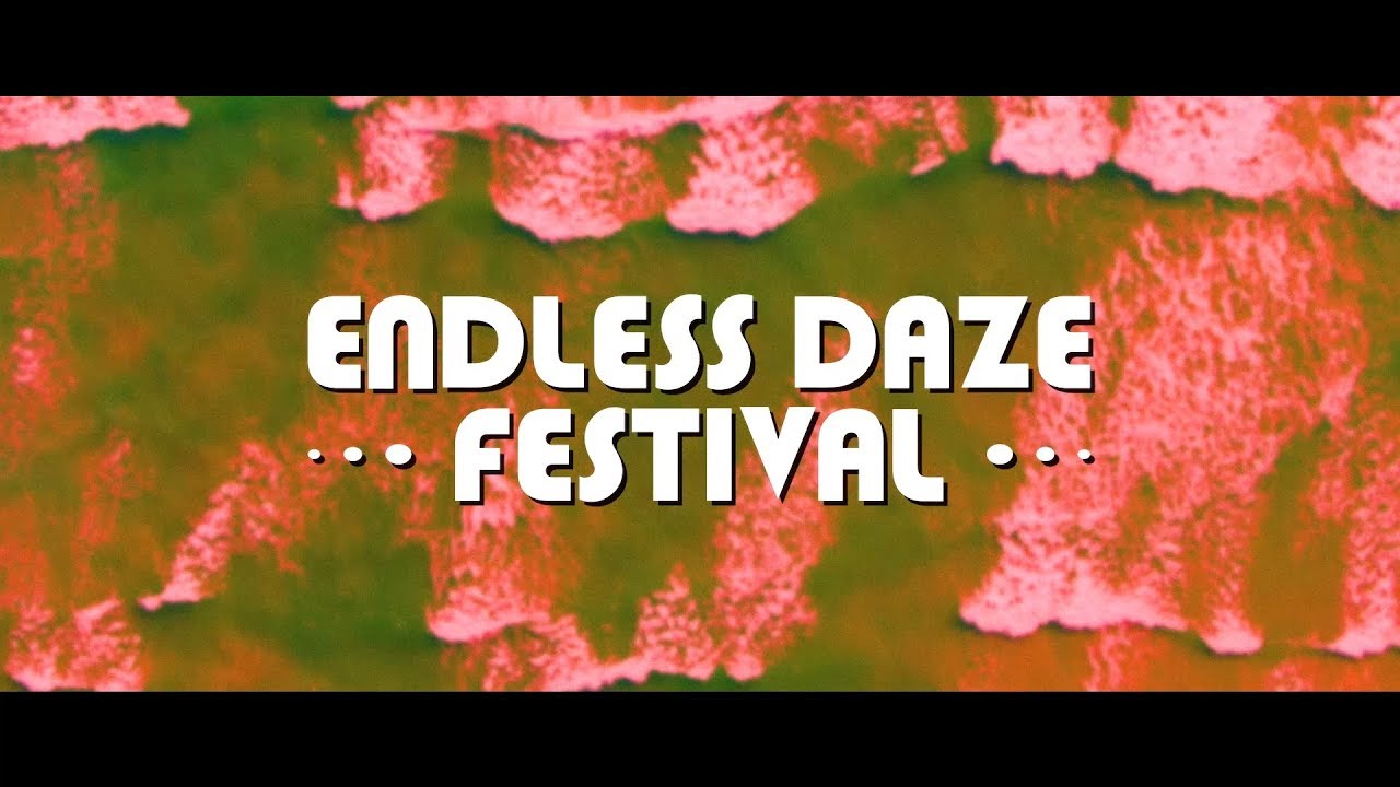 ENDLESS DAZE 2018 | Concert Film
