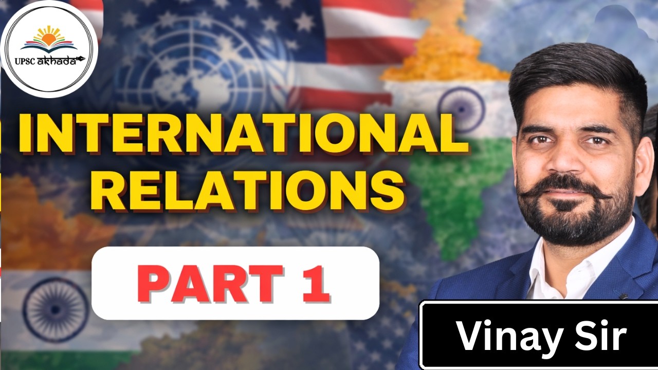 International Relations Part 1 | India & Its Neighbourhood Relations | IR for UPSC & State PCS