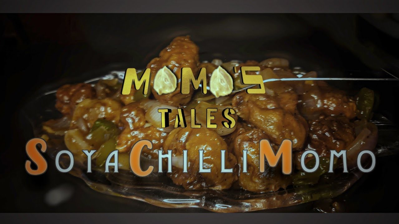 MOMO'S TALES|THE SOYA CHILLI MOMO'S
