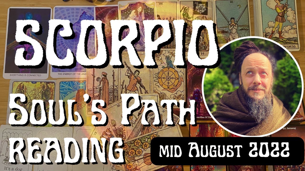 Scorpio Mid August 2022 -&ldquo;Fearlessly expressing ur truth w/ an open heart & divine protection&rdquo;