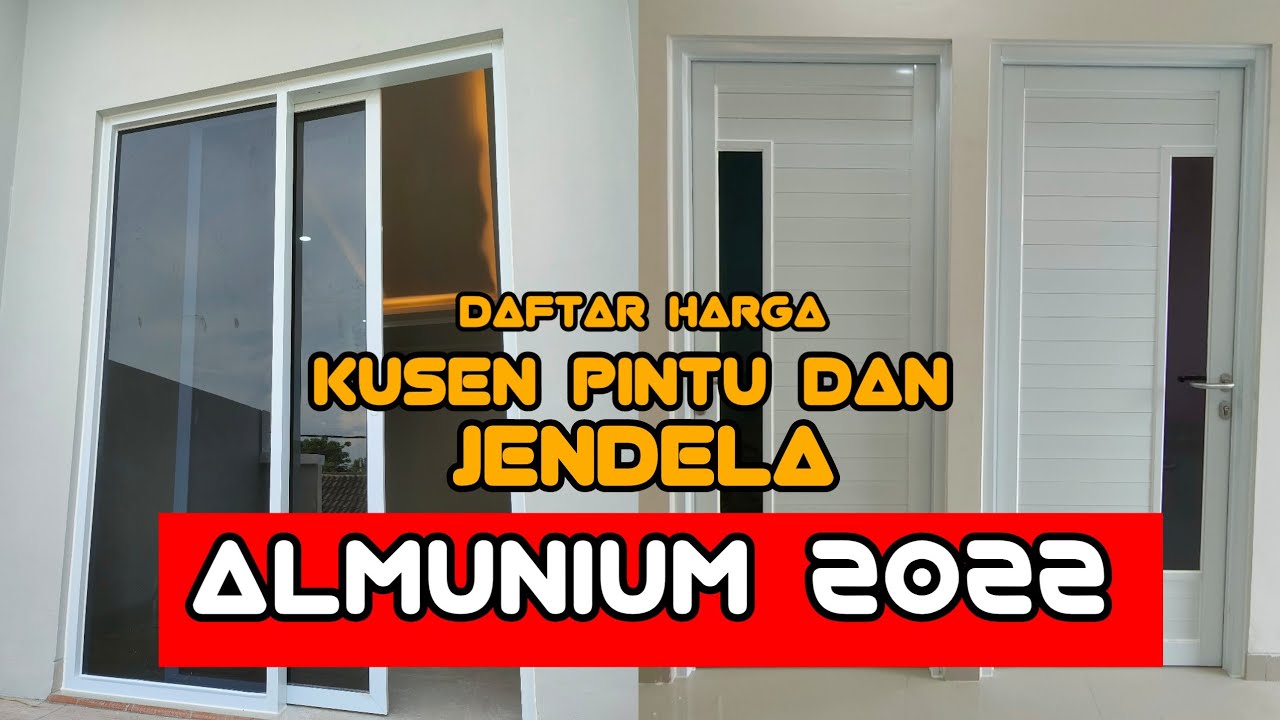 HARGA KUSEN PINTU DAN JENDELA ALMUNIUM TERBARU DI TAHUN 2022