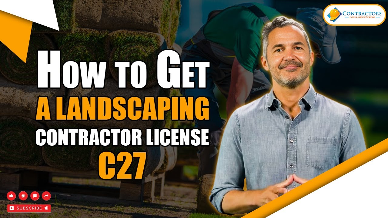 How to Get a Landscaping Contractor License C27 in California