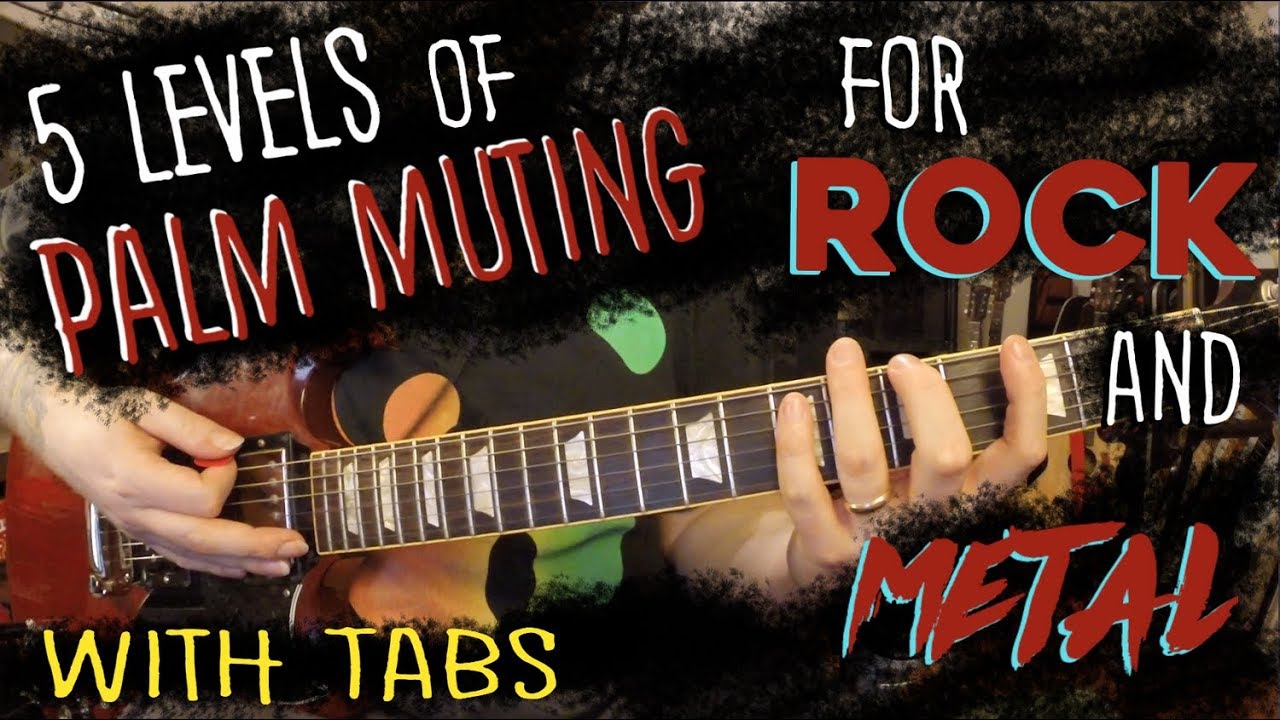 5 Levels of PALM MUTING for Rock and Metal