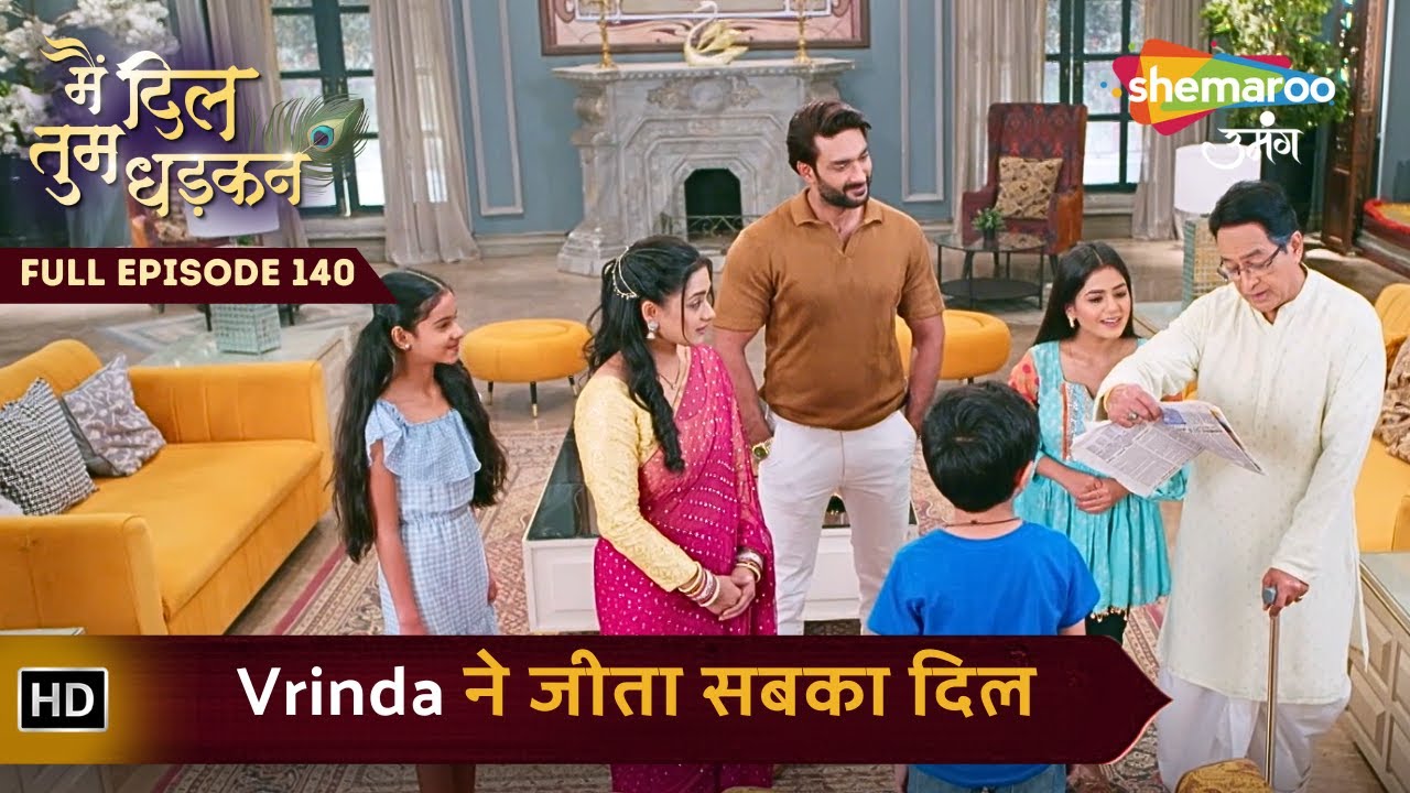 Main Dil Tum Dhadkan | Today's Episode 140 | Vrinda ने जीता सबका दिल | Shemaroo Umang