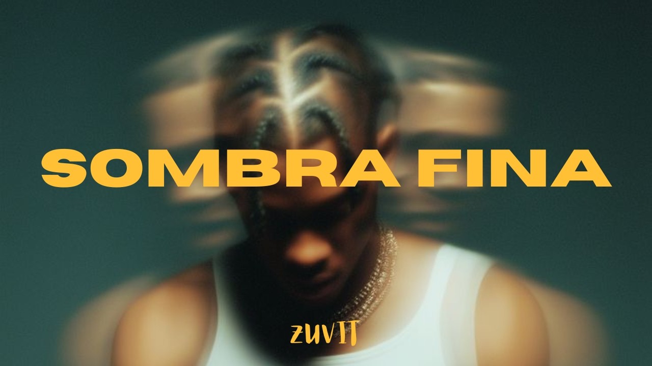 Sombra Fina  ( Official Spanish Music ) ZUVIT