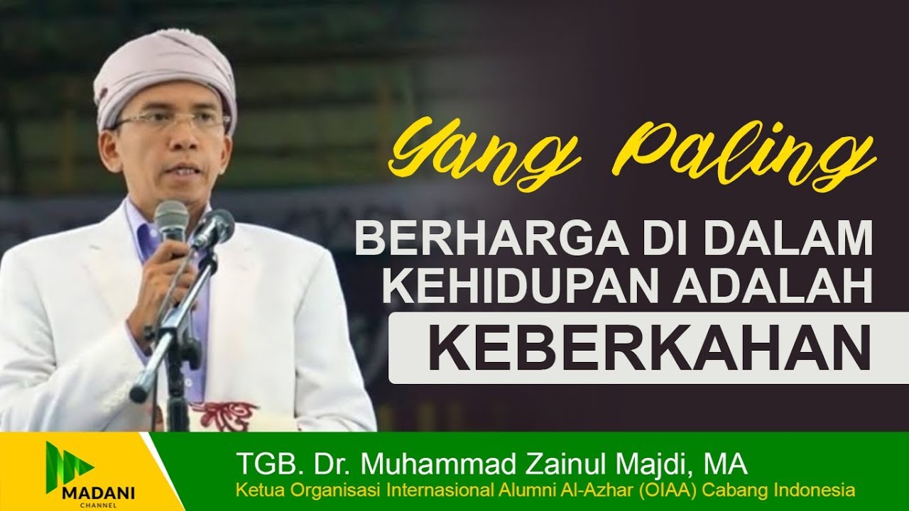 Inilah Tanda Orang Yang Mendapatkan Keberkahan - TGB. Dr. Muhammad Zainul Majdi, MA