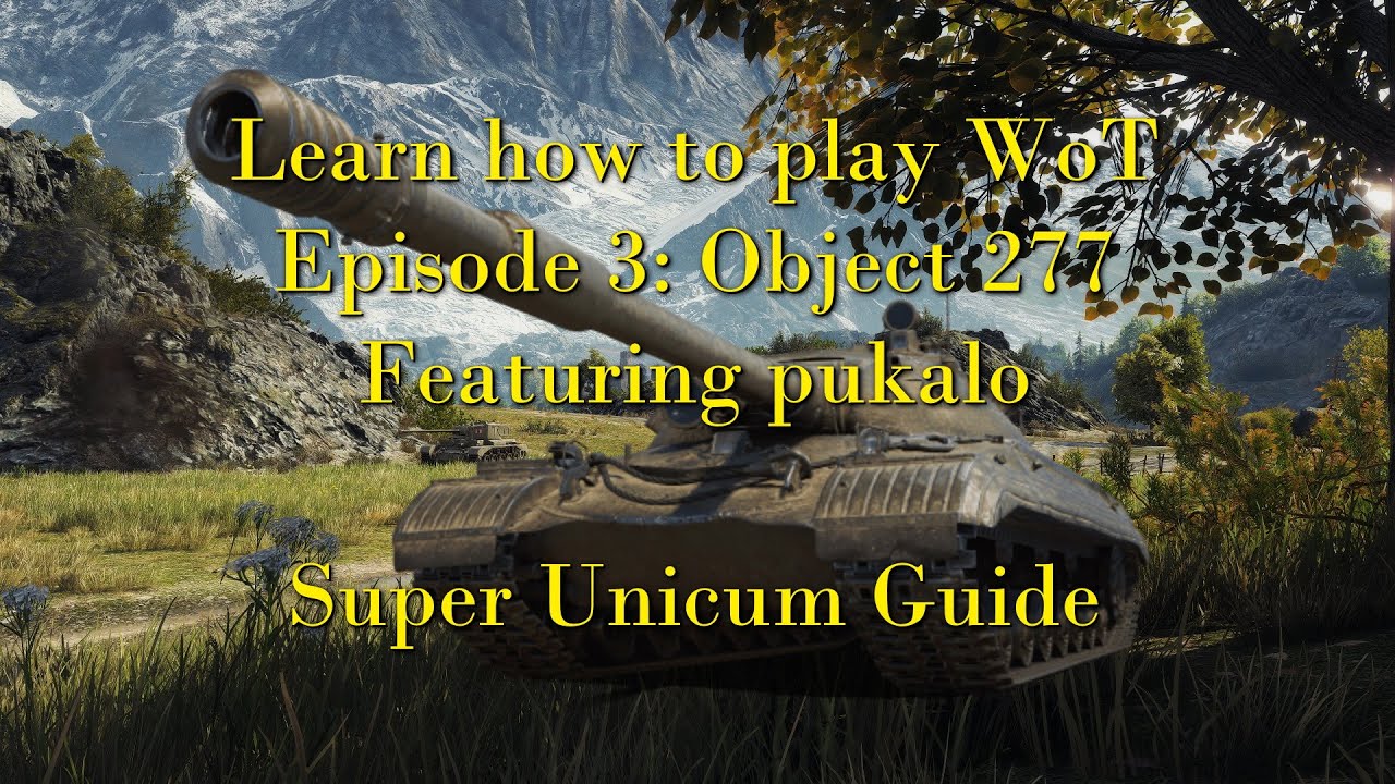 Learn how to play WoT: Object 277