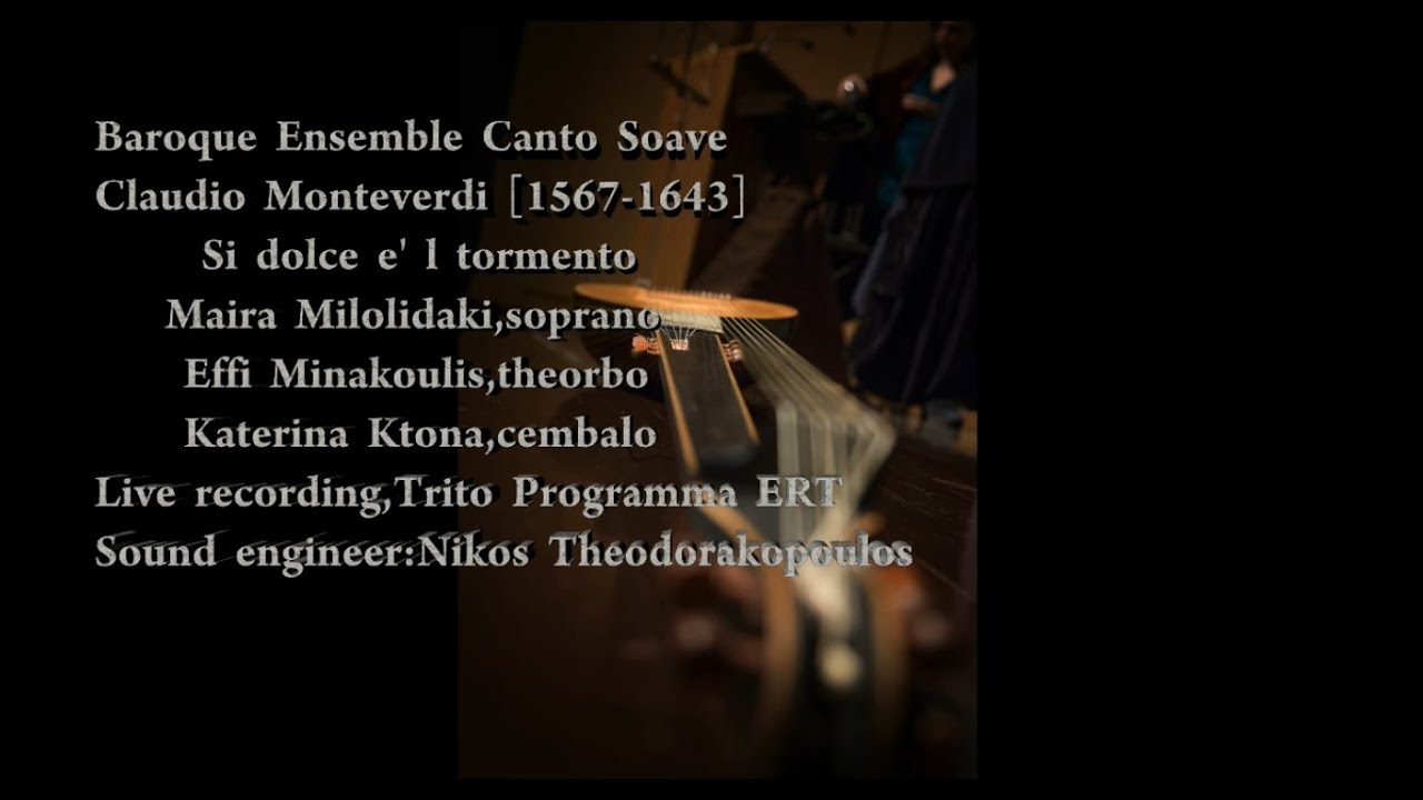 Si dolce  è il tormento, Claudio Monteverdi - Canto Soave