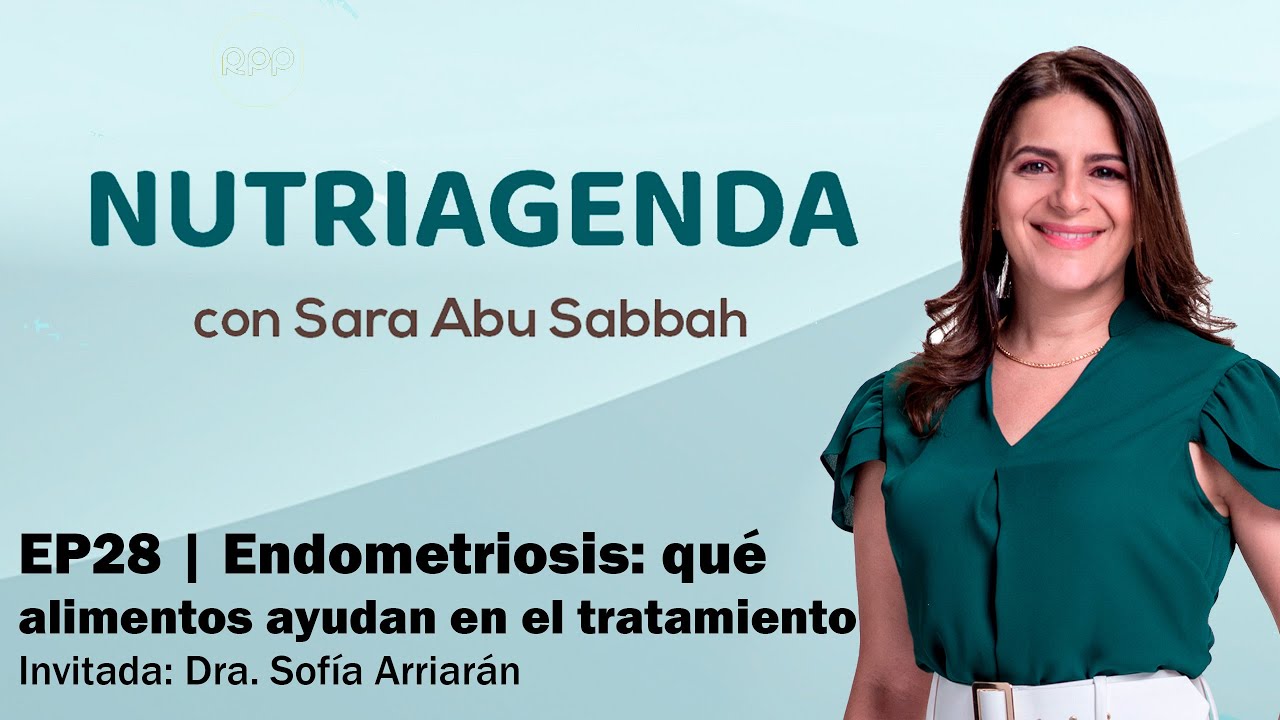 EP28 | Endometriosis: qué alimentos ayudan en el tratamiento