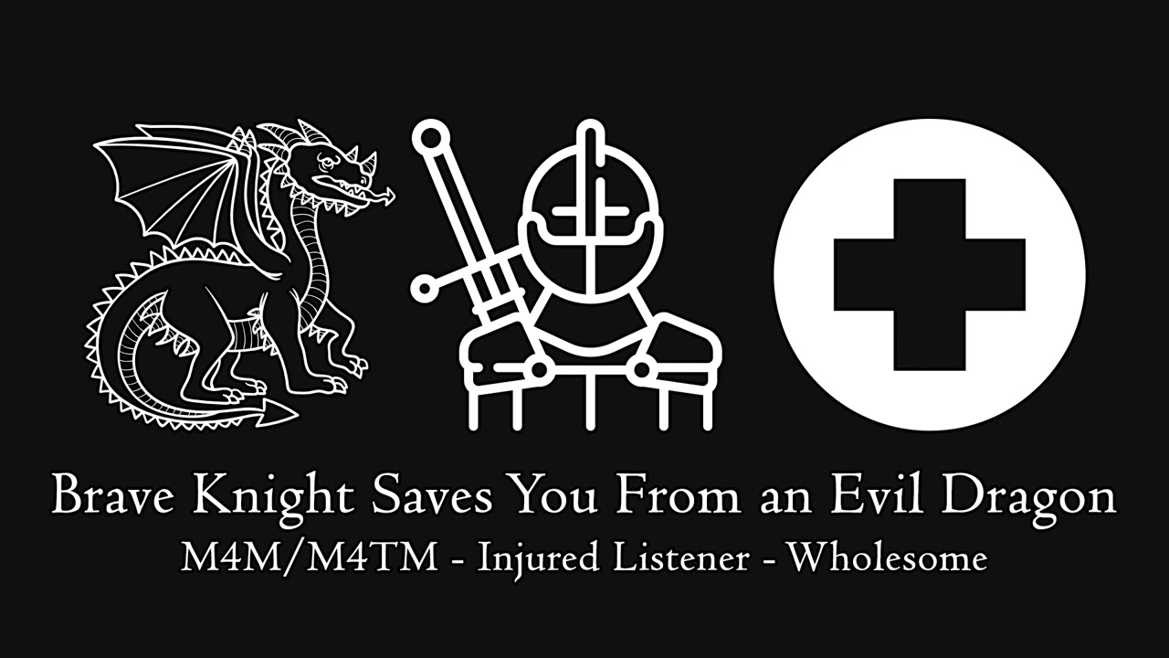 Brave Knight Saves You From an Evil Dragon [ASMR] [M4M/M4TM] [Injured Listener] [Wholesome]