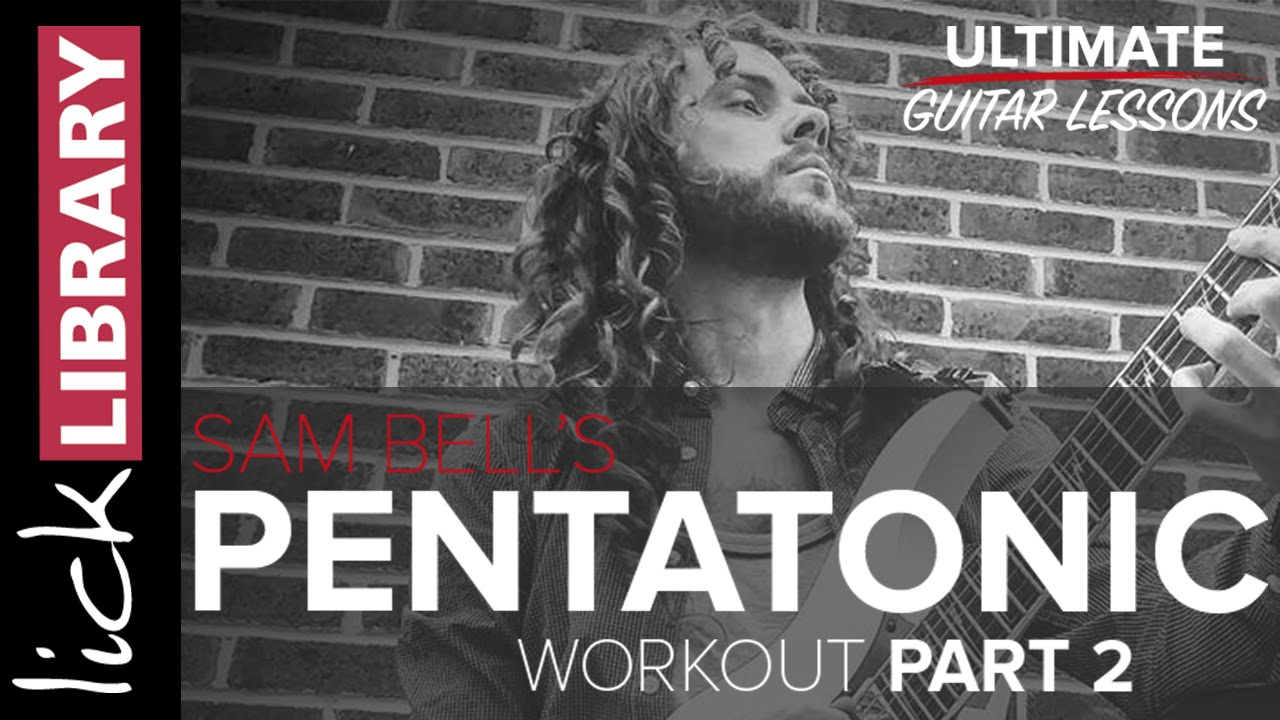 Pentatonic Workout P2 | Sam Bell | Pentatonic Guitar Lessons
