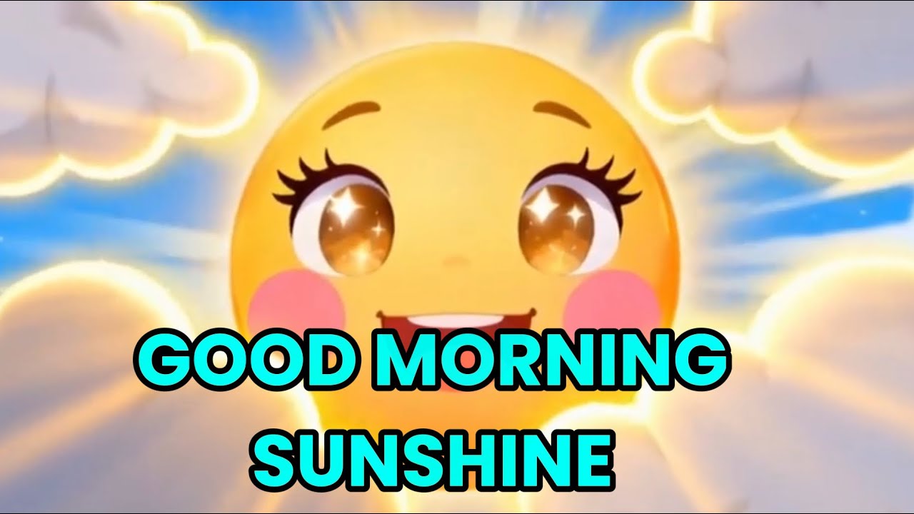 Good Morning Sunshine 
