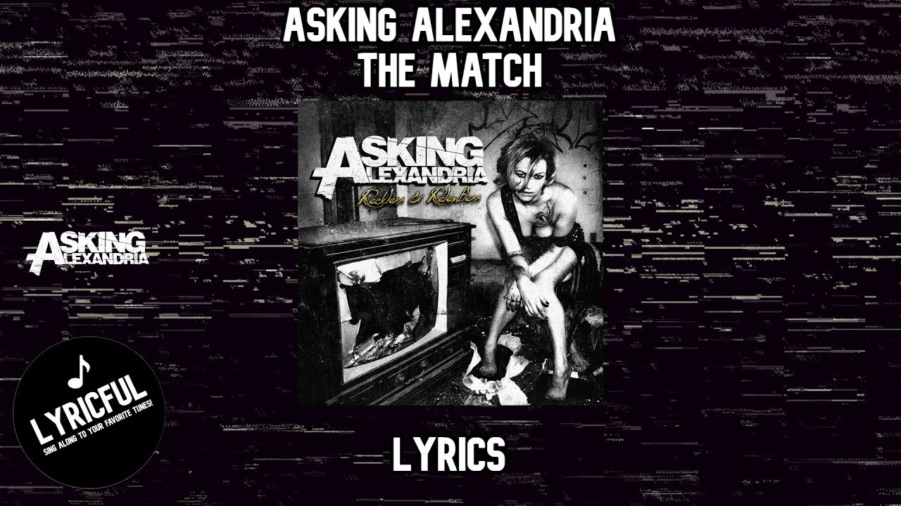 Asking Alexandria - The Match | Lyrics