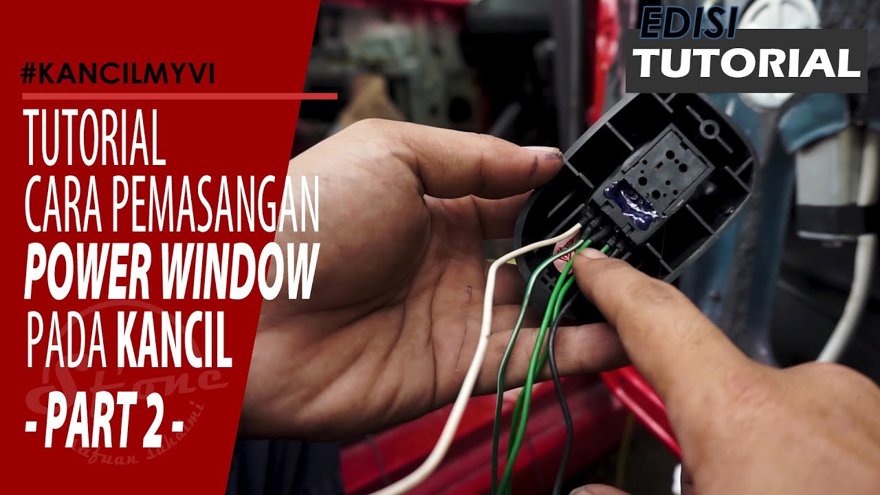 EDISI TUTORIAL | Cara pasang Power Window pada kereta kancil - part 2-