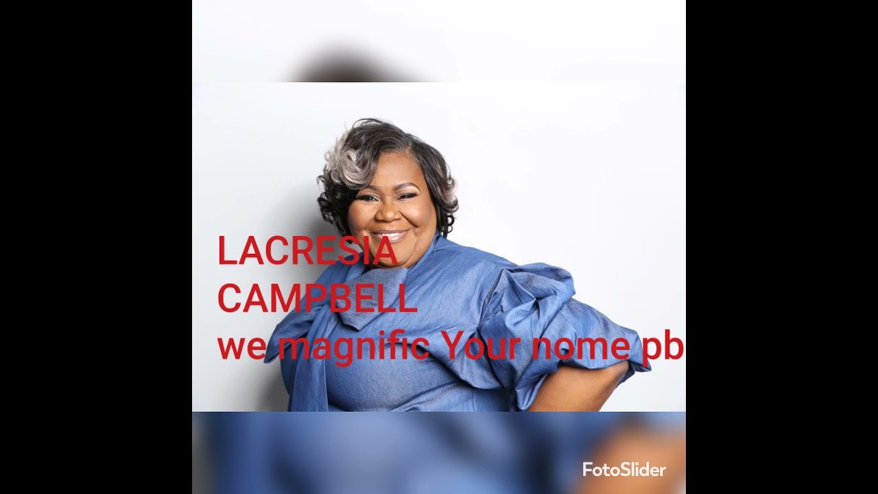 Lacresia Campbell -we magnify Your name playback