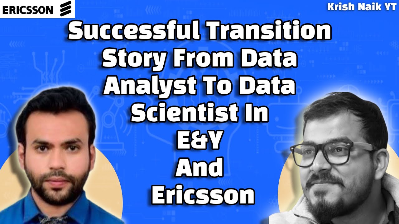 Ishant Successful Transition Story From Data Analyst To Data Scientist In E&Y And Ericsson